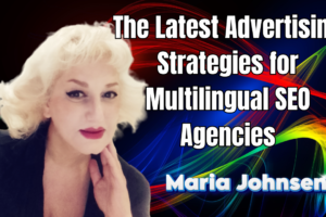 Latest Advertising Strategies for Multilingual SEO Agencies