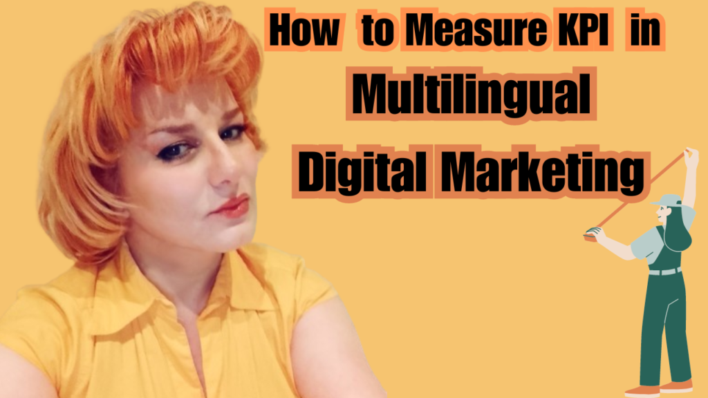 How to Measure KPI in Multilingual Digital Marketing