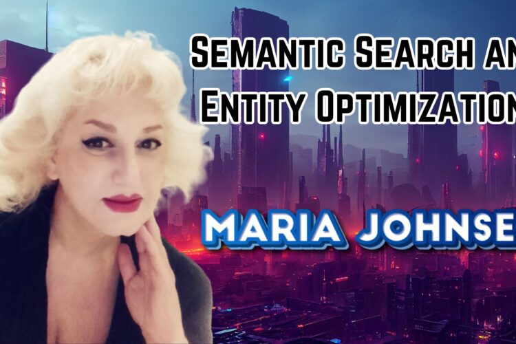 Semantic Search and Entity Optimization