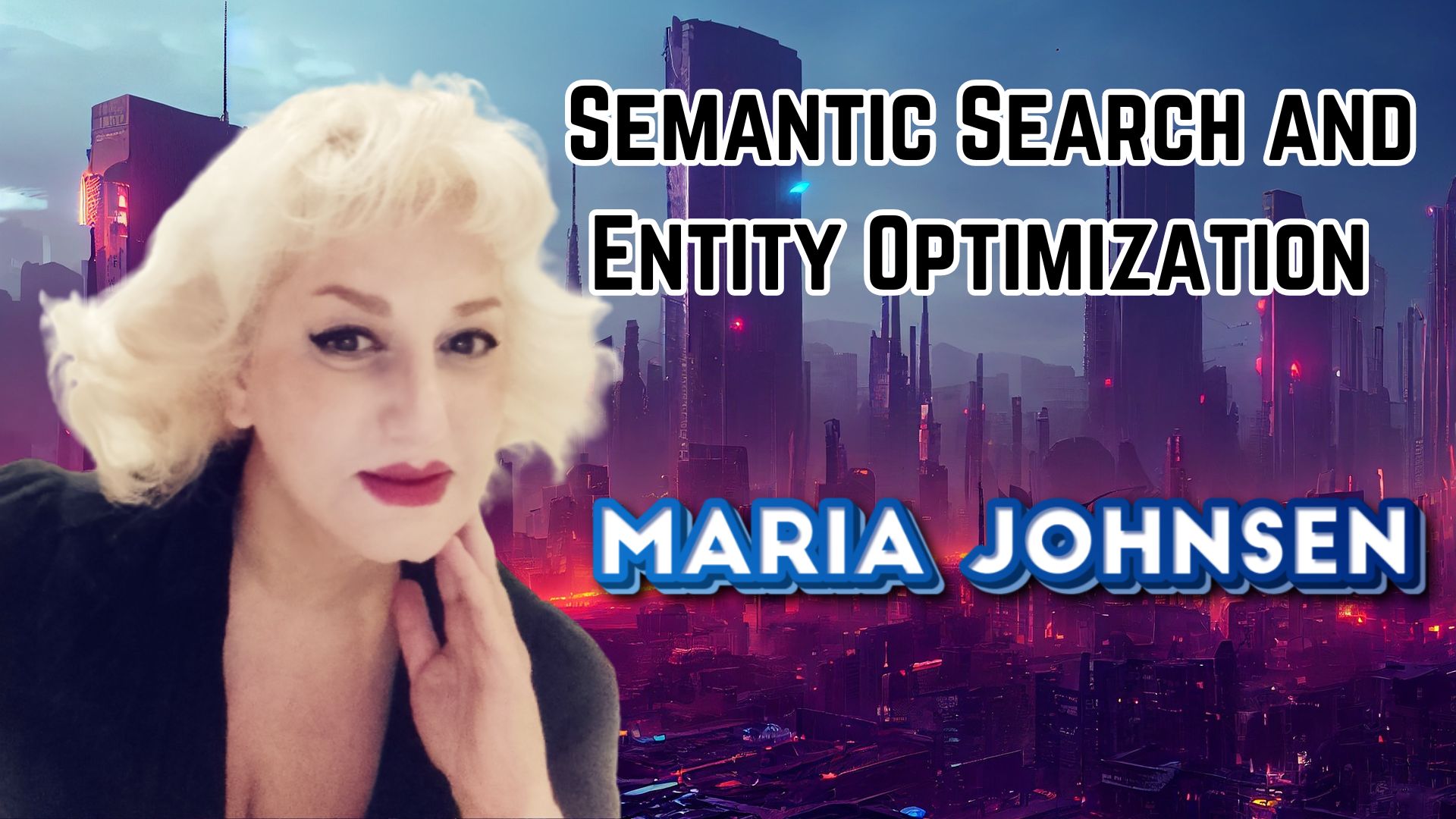 Semantic Search and Entity Optimization