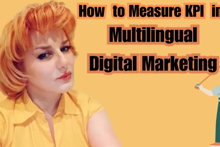 How to Measure KPI in Multilingual Digital Marketing